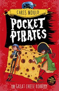 Download Pocket Pirates: The Great Cheese Robbery: Book 1 pdf, epub, ebook