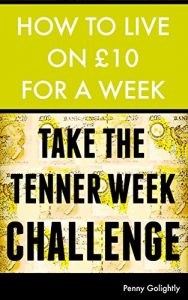 Download How to Live on £10 for a Week: Take the Tenner Week Challenge [MINI EBOOK] pdf, epub, ebook