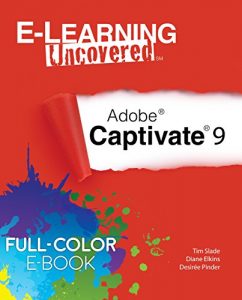 Download E-Learning Uncovered: Adobe Captivate 9 Full-Color E-Book Edition pdf, epub, ebook