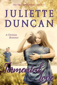 Download Tormented Love: A Christian Romance (The True Love Series Book 3) pdf, epub, ebook