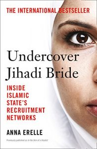 Download Undercover Jihadi Bride: Inside Islamic State’s Recruitment Networks pdf, epub, ebook