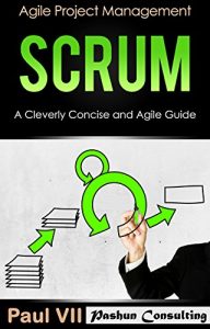 Download Scrum:  A Cleverly Concise and Agile Guide (agile project management, agile product management, agile software development, agile development, agile scrum) pdf, epub, ebook