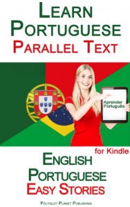 Download Learn Portuguese – Parallel Text – Easy Stories English – Portuguese pdf, epub, ebook