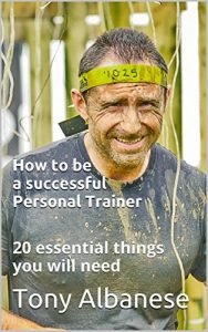 Download How to be a successful Personal Trainer: 20 essential things you will need pdf, epub, ebook