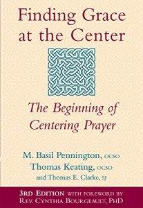 Download Finding Grace at the Center 3/E: The Beginning of Centering Prayer pdf, epub, ebook