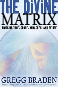 Download The Divine Matrix: Bridging Time, Space, Miracles, and Belief: Bridging Time, Space, Miracles and Belief pdf, epub, ebook