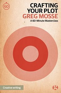 Download Crafting Your Plot: A 60-Minute Masterclass (60-Minute Masterclasses Book 4) pdf, epub, ebook