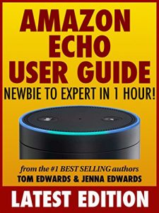 Download Amazon Echo User Guide: Newbie to Expert in 1 Hour! pdf, epub, ebook