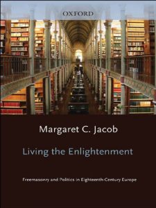 Download Living the Enlightenment: Freemasonry and Politics in Eighteenth-Century Europe pdf, epub, ebook