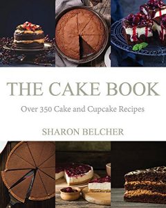 Download The Cake Book: Over 350 Cake and Cupcake Recipes pdf, epub, ebook