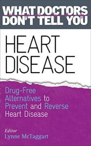 Download Heart Disease: Drug-Free Alternatives to Prevent and Reverse Heart Disease (What Doctors Don’t Tell You) pdf, epub, ebook