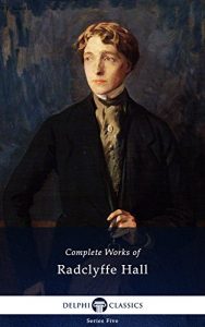 Download Delphi Complete Works of Radclyffe Hall (Illustrated) (Series Five Book 3) pdf, epub, ebook