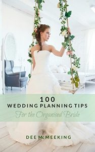 Download 100 Wedding Planning Tips for the Organised Bride pdf, epub, ebook