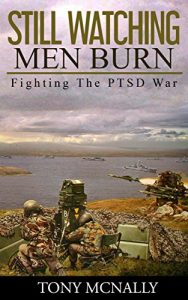 Download Still Watching Men Burn: Fighting The PTSD War pdf, epub, ebook