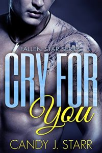 Download Cry For You (Fallen Star Book 2) pdf, epub, ebook