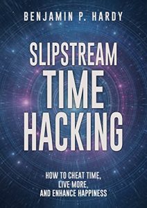 Download Slipstream Time Hacking: How to Cheat Time, Live More, And Enhance Happiness pdf, epub, ebook