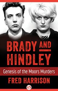 Download Brady and Hindley: Genesis of the Moors Murders pdf, epub, ebook