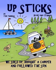 Download Up Sticks: Hilarious tales of a young couple who sold up and embarked on an epic eight year road trip pdf, epub, ebook