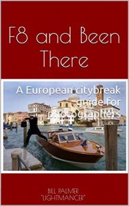 Download F8 and Been There: A European citybreak guide for photographers pdf, epub, ebook