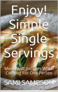 Download Enjoy! Simple Single Servings – Meals and recipies when cooking for one person pdf, epub, ebook