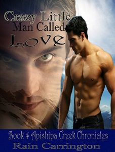 Download Crazy Little Man Called Love (Apishipa Creek Chronicles Book 4) pdf, epub, ebook