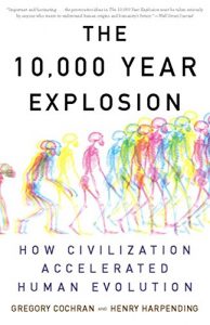 Download The 10,000 Year Explosion: How Civilization Accelerated Human Evolution pdf, epub, ebook