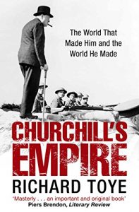 Download Churchill’s Empire: The World that Made Him and the World He Made pdf, epub, ebook