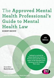 Download The Approved Mental Health Professional’s Guide to Mental Health Law (Post-Qualifying Social Work Practice Series) pdf, epub, ebook