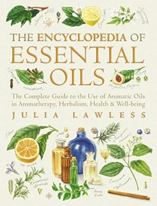 Download Encyclopedia of Essential Oils: The complete guide to the use of aromatic oils in aromatherapy, herbalism, health and well-being. (Text Only): The Complete … Herbalism, Health and Well Being pdf, epub, ebook