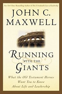 Download Running with the Giants: What the Old Testament Heroes Want You to Know About Life and Leadership (Giants of the Bible) pdf, epub, ebook