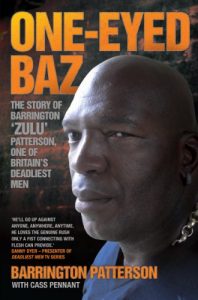 Download One-Eyed Baz – The Story of Barrington ‘Zulu’ Patterson, One of Britain’s Deadliest Men pdf, epub, ebook