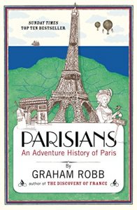 Download Parisians: An Adventure History of Paris pdf, epub, ebook
