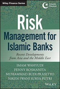 Download Risk Management for Islamic Banks: Recent Developments from Asia and the Middle East (Wiley Finance) pdf, epub, ebook