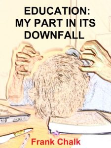 Download Education: My Part in its Downfall (Frank Chalk Book 2) pdf, epub, ebook