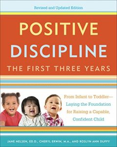 Download Positive Discipline: The First Three Years, Revised and Updated Edition: From Infant to Toddler–Laying the Foundation for Raising a Capable, Confident Child pdf, epub, ebook