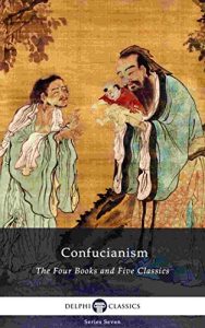 Download Delphi Collected Works of Confucius – Four Books and Five Classics of Confucianism (Illustrated) (Delphi Series Seven Book 13) pdf, epub, ebook