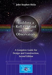 Download Building a Roll-Off Roof or Dome Observatory: A Complete Guide for Design and Construction (The Patrick Moore Practical Astronomy Series) pdf, epub, ebook