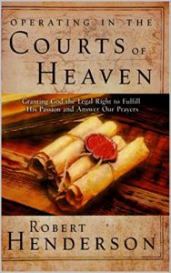 Download Operating In The Courts Of Heaven: Granting God the Legal Right to Fulfill His Passion and Answer Our Prayers pdf, epub, ebook