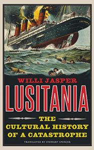 Download Lusitania: The Cultural History of a Catastrophe pdf, epub, ebook