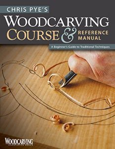 Download Chris Pye’s Woodcarving Course & Reference Manual: A Beginner’s Guide to Traditional Techniques (Woodcarving Illustrated) pdf, epub, ebook