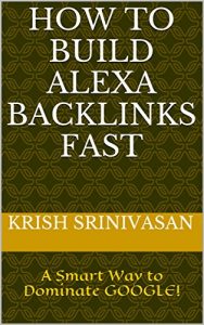 Download How to Build Alexa Backlinks Fast?: A Smart Way to Dominate GOOGLE! pdf, epub, ebook