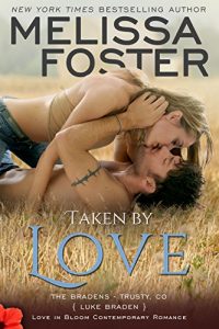 Download Taken by Love: Luke Braden (Love in Bloom: The Bradens at Trusty Book 1) pdf, epub, ebook