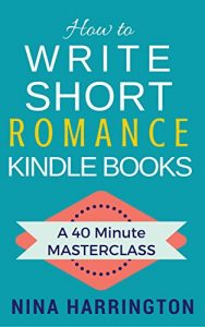 Download How to Write Short Romance Kindle Books: A 40 Minute MASTERCLASS pdf, epub, ebook