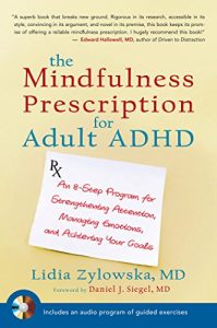 Download The Mindfulness Prescription for Adult ADHD: An 8-Step Program for Strengthening Attention, Managing Emotions, and Achieving Your Goals pdf, epub, ebook