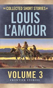 Download The Collected Short Stories of Louis L’Amour: The Frontier Stories: Volume Three: 3 pdf, epub, ebook