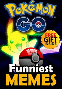 Download Pokemon Go Memes: Funniest Memes of Pokemon Go + FREE Gift Inside (Book 61) (Funny Memes – Pokemon Go Memes – Pokemon Comics – Pokemon Jokes – Pokemon Funny Memes) pdf, epub, ebook