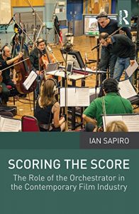 Download Scoring the Score: The Role of the Orchestrator in the Contemporary Film Industry pdf, epub, ebook