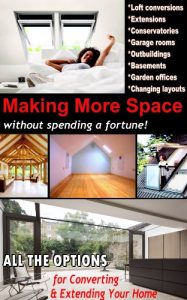 Download MAKING MORE SPACE: 8 Great Projects To Enlarge Your Home  –  Extensions & Conservatories, Loft, Garage, Outbuilding & Basement Conversions, Garden Studios … (Home Renovation & Conversion Guides) pdf, epub, ebook