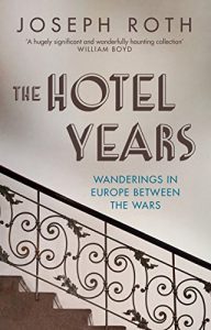 Download The Hotel Years: Wanderings in Europe between the Wars pdf, epub, ebook