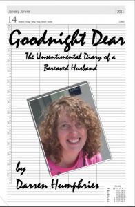 Download Goodnight Dear: The Unsentimental Diary Of A Bereaved Husband pdf, epub, ebook